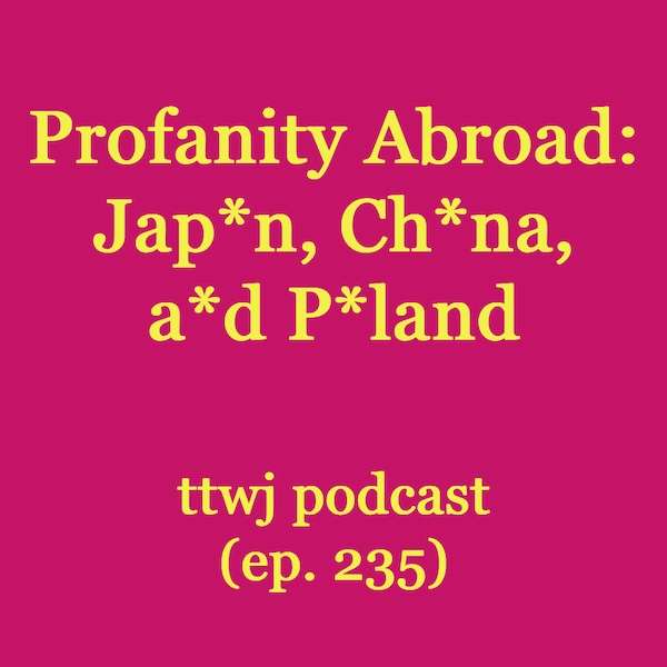 S1E235 - Profanity Abroad: Japan, China, and Poland episode artwork
