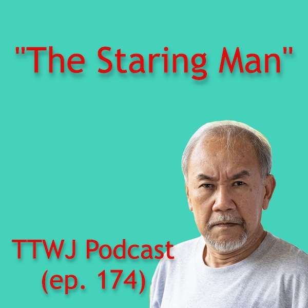 S1E174 - The Staring Man