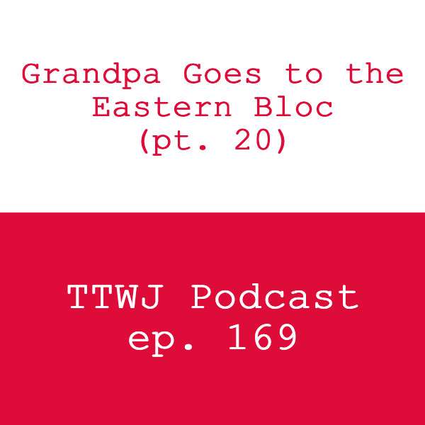 S1E169 - Grandpa Goes to the Eastern Bloc, pt. 20