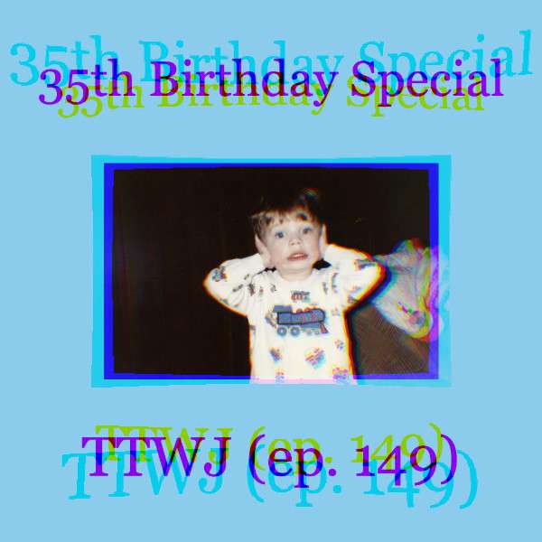 S1E149 - 35th Birthday Special