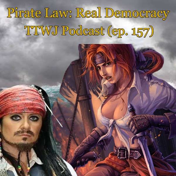 S1E157 - Pirate Law: Real Democracy