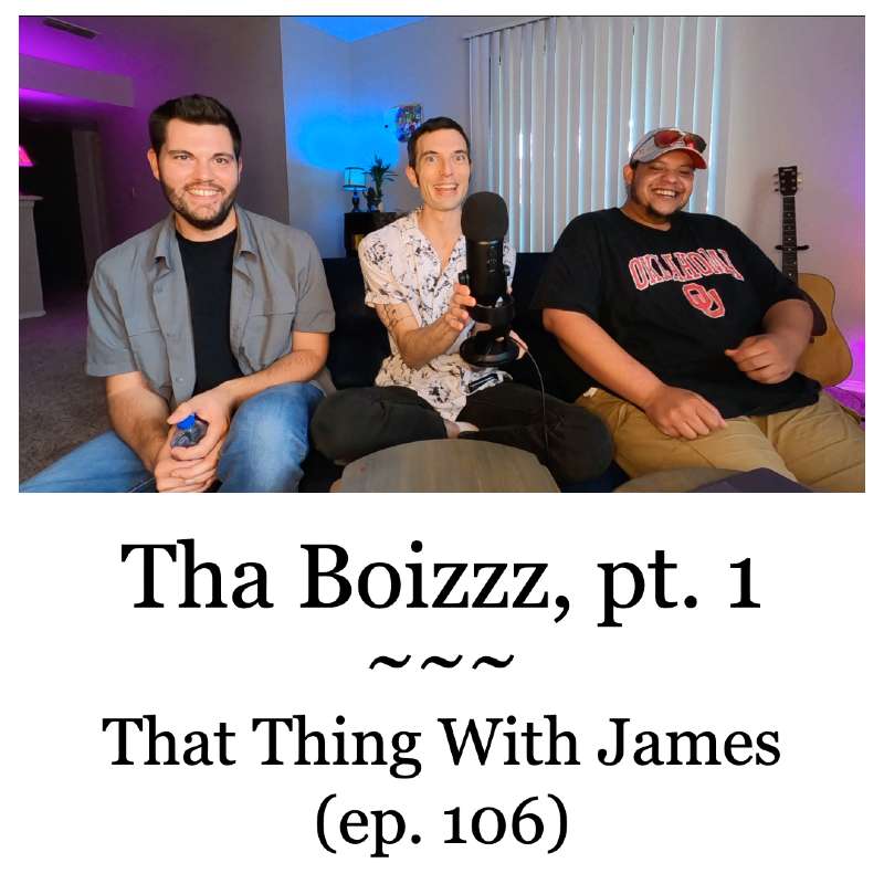 S1E106 - Tha Boizzz, pt. 1