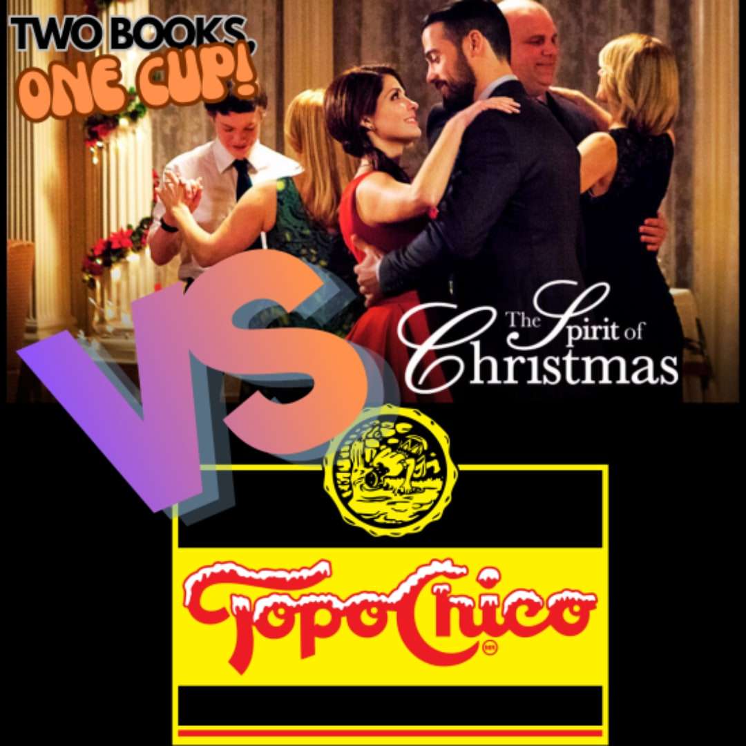 Two Books One Cup: The Spirit of Christmas vs. Topo Chico Two Books One Cup: The Spirit of Christmas vs. Topo Chico
