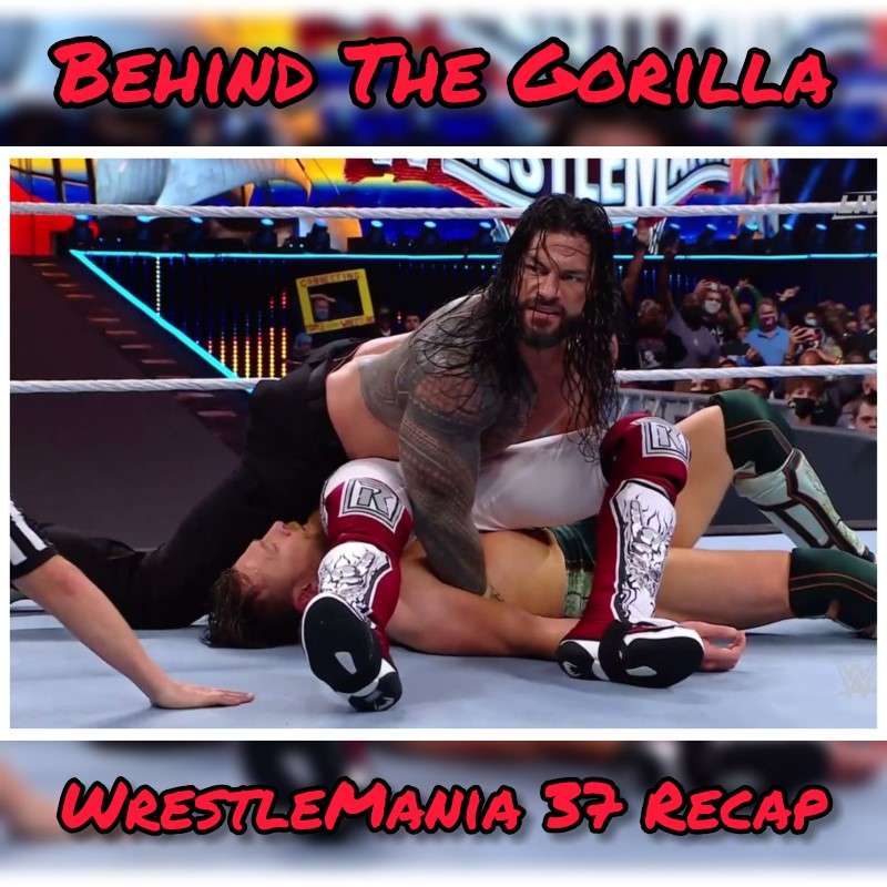 BTG Extra: WrestleMania 37 Recap