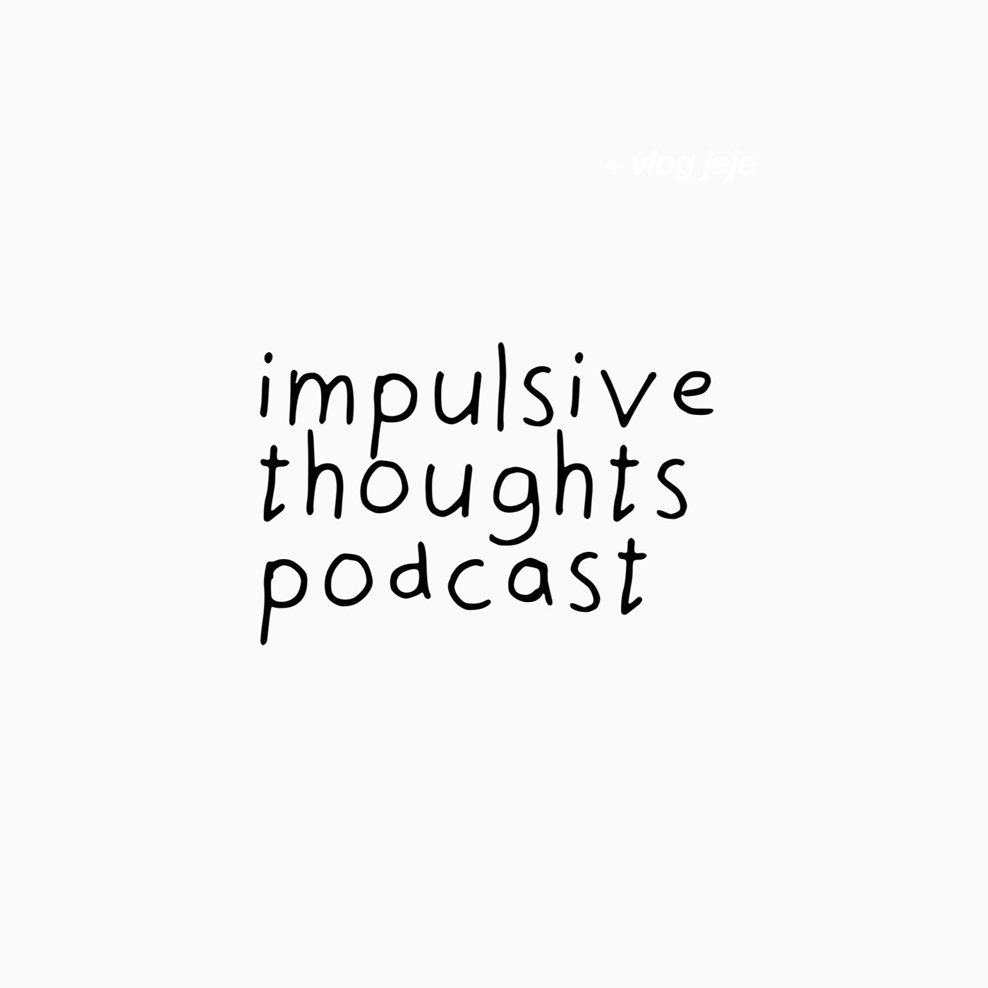 Impulsive Thoughts Podcast