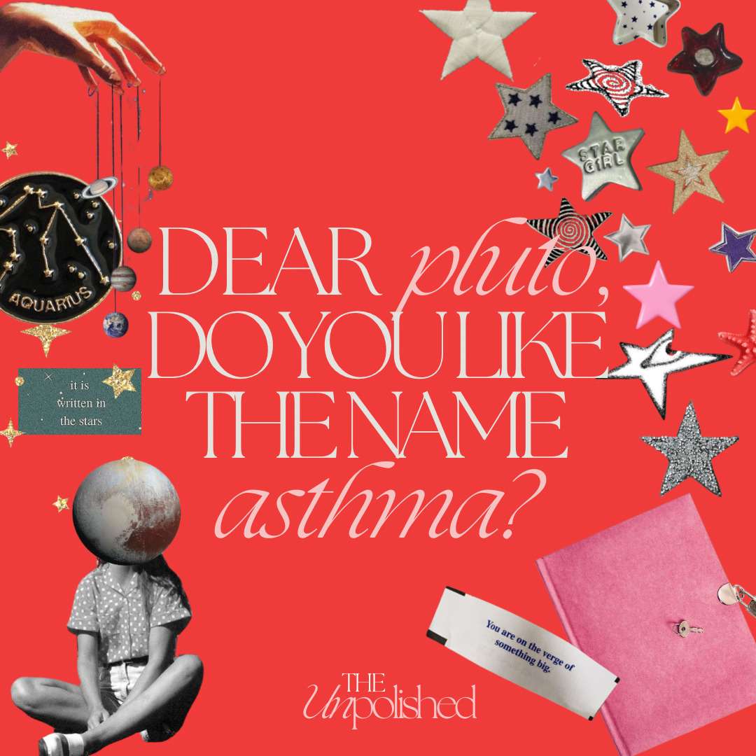 Ep.50 –Dear Pluto, Do You Like The Name Asthma?