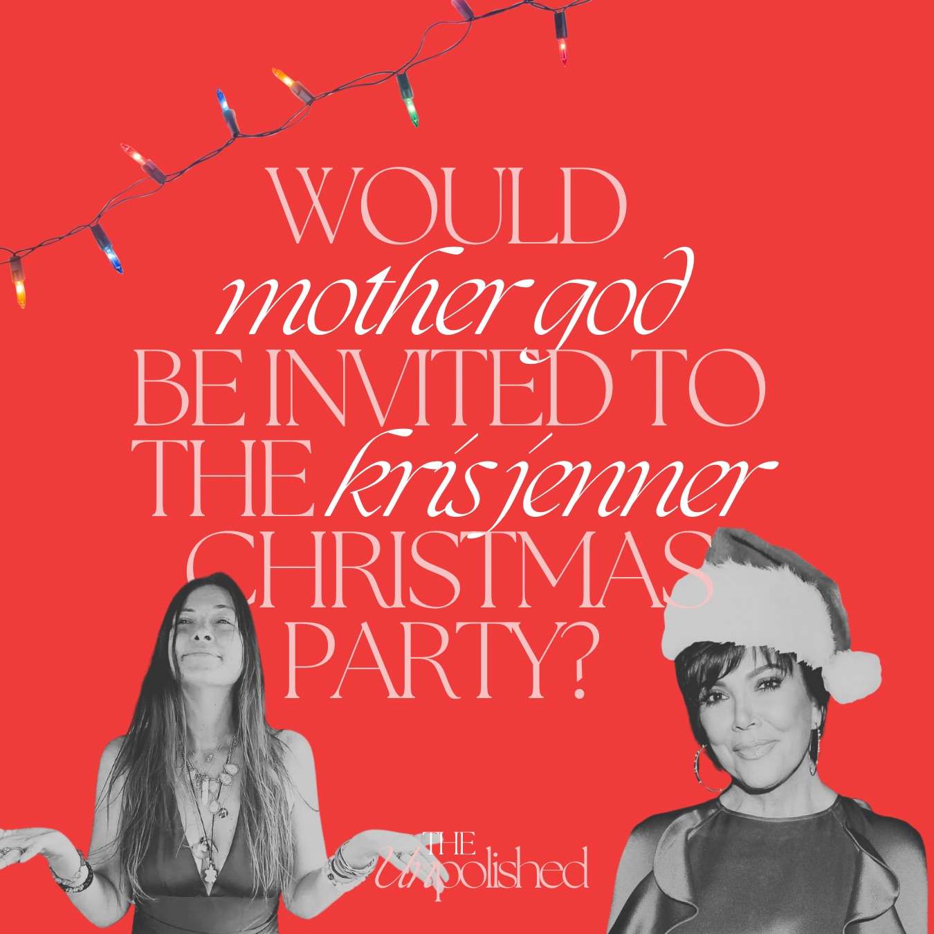 Ep.51 –Would Mother God Be Invited to The Kris Jenner Christmas Party?