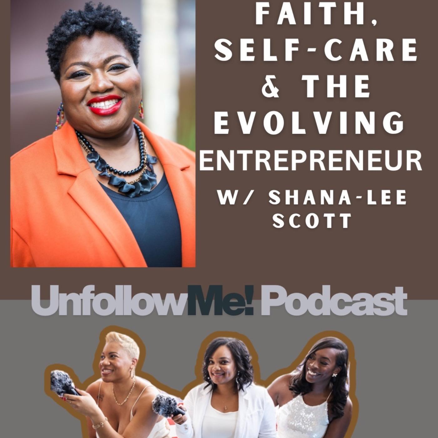 Faith, Self-Care & The Evolving Entrepreneur w/ Shana-Lee Scott