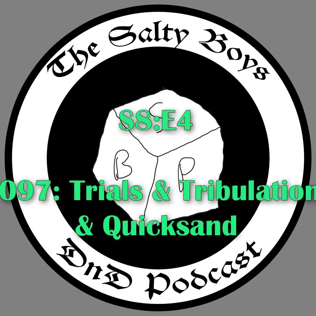 S8:E4 – #097: Trials & Tribulations & Quicksand episode artwork