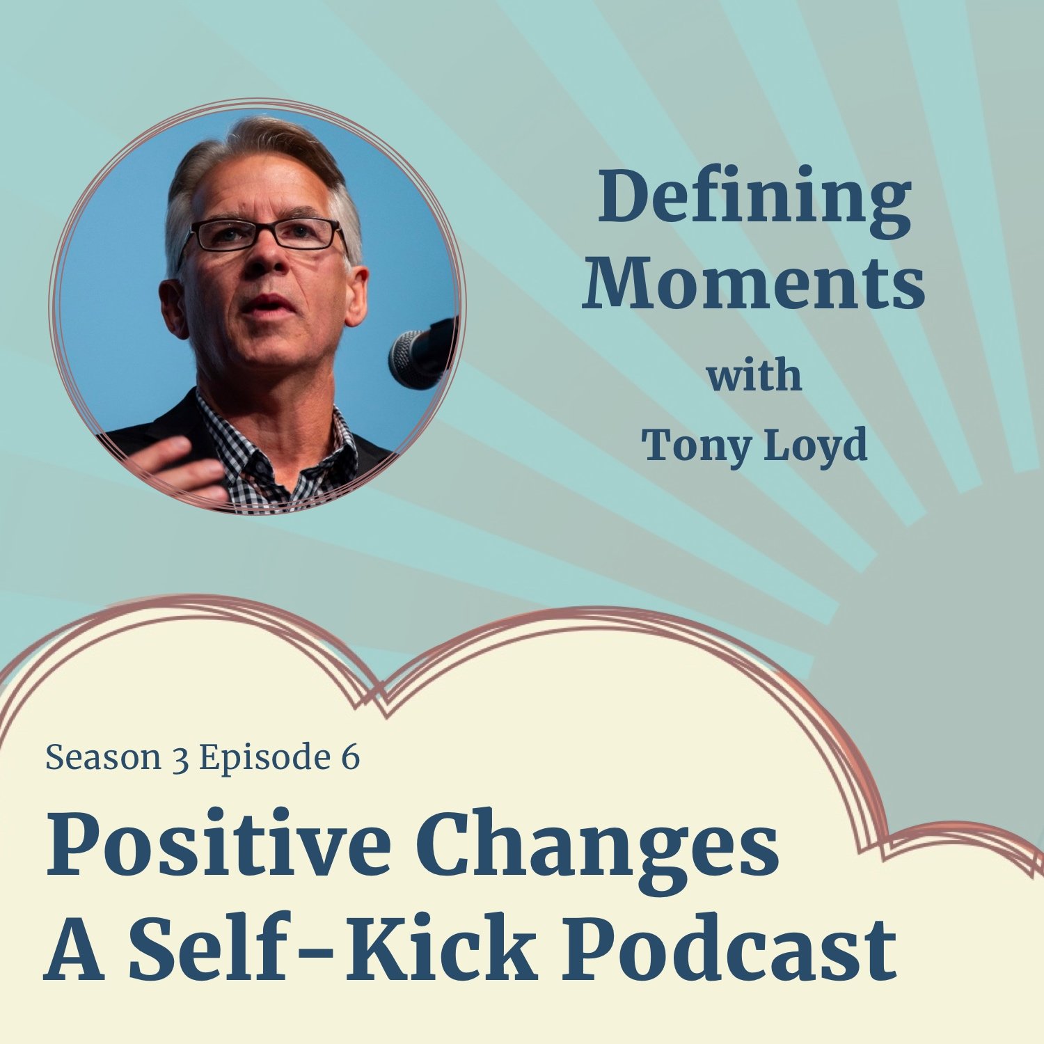 Positive Changes: A Self-Kick Podcast