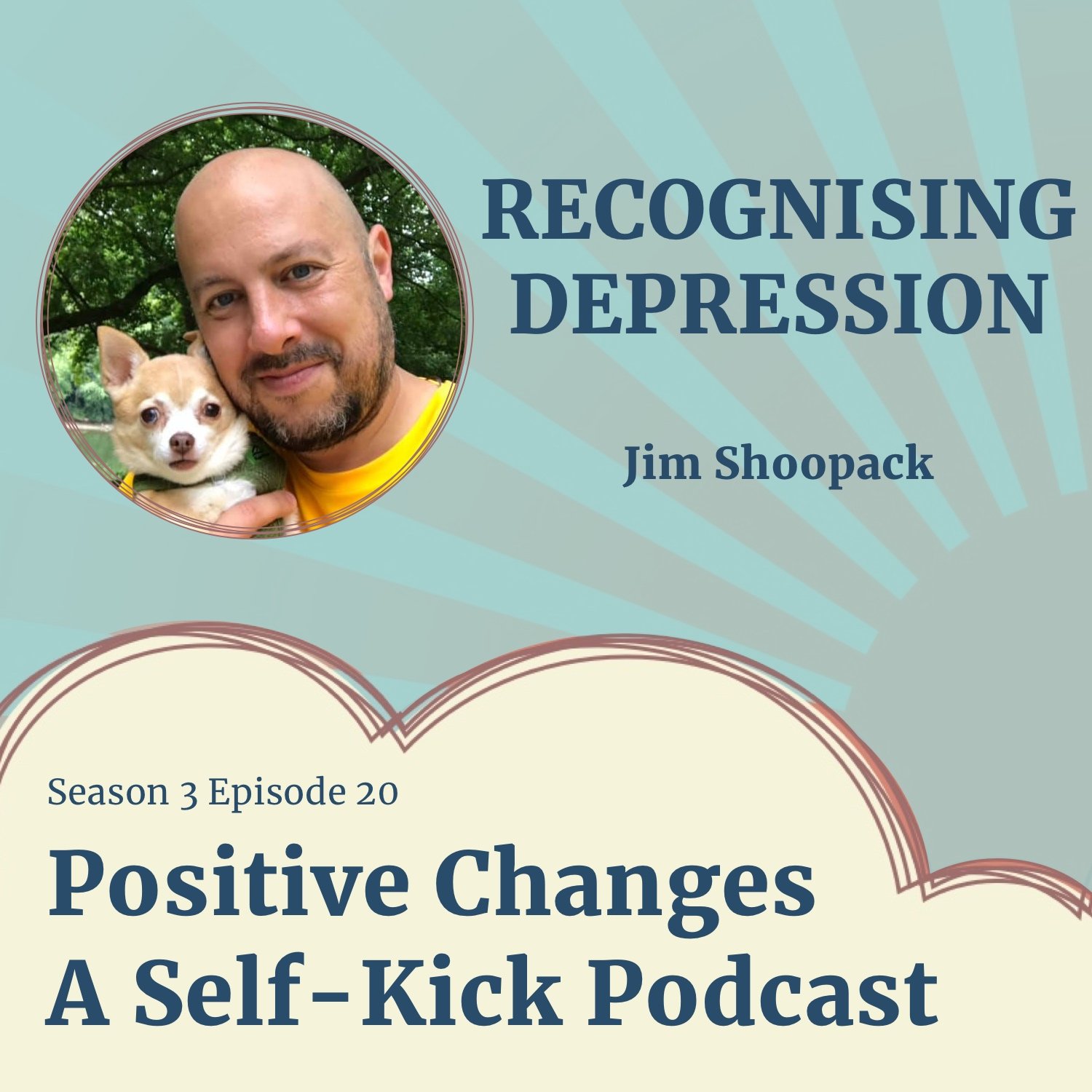S3:E20 β Recognising Depression with Jim Shoopack S3:E20 β Recognising Depression with Jim Shoopack