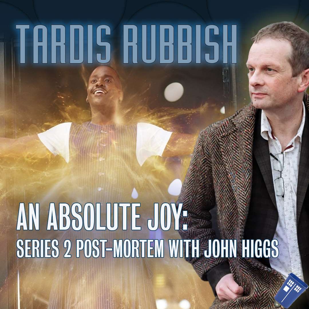 S3E3 - AN ABSOLUTE JOY: Series 2 Post-Mortem with JOHN HIGGS