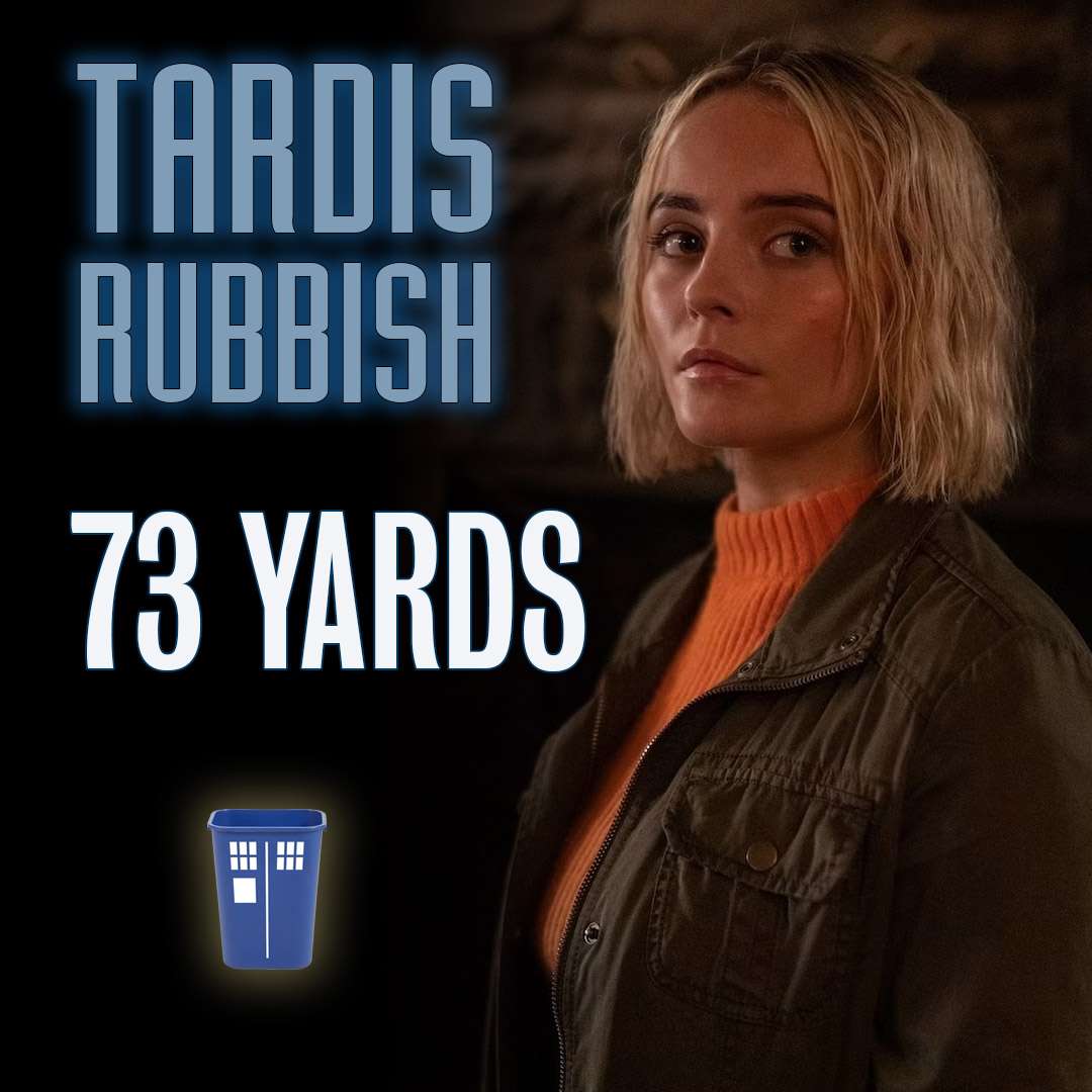 S2E3 - Never, Ever Tell Me the Rules: 73 YARDS