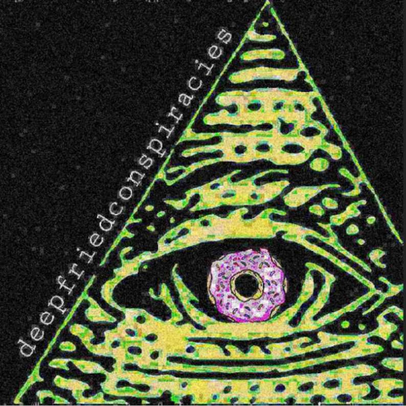 Deep Fried Conspiracies