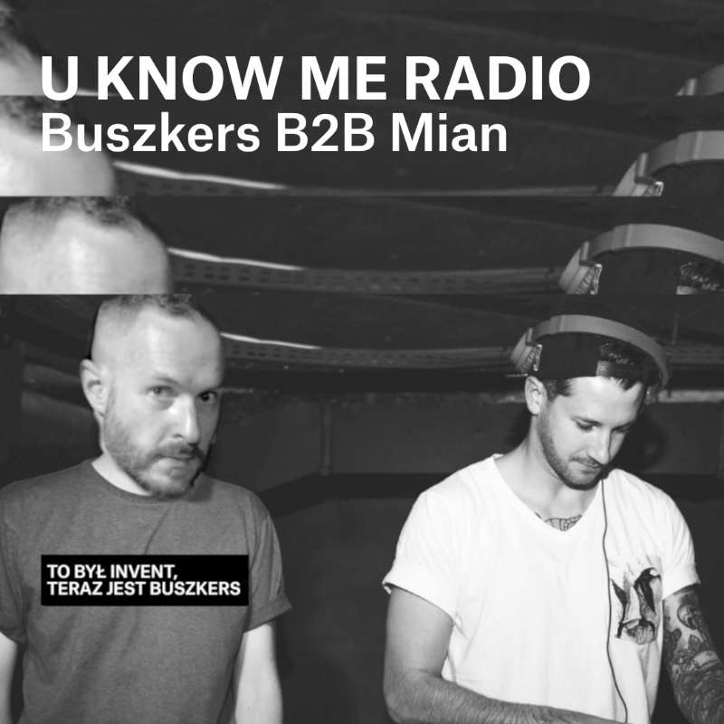 S1E205 - U Know Me Radio #205 - Mian b2b Buszkers dj set