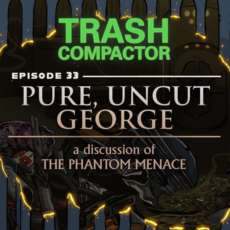#33 – PURE, UNCUT GEORGE: A Discussion of THE PHANTOM MENACE episode artwork