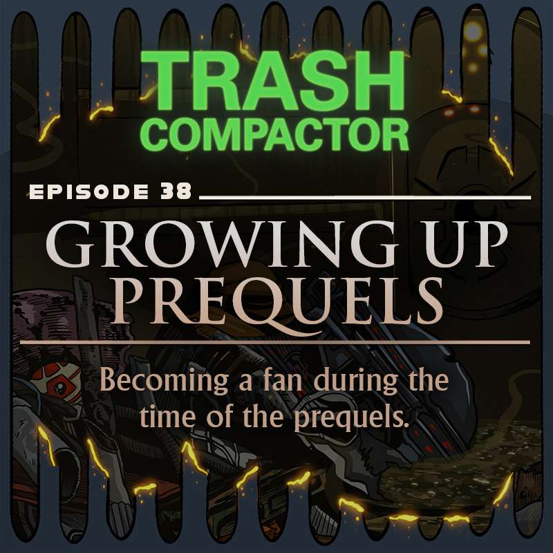 #38 – GROWING UP PREQUELS: Becoming a fan in the time of the prequel trilogy episode artwork