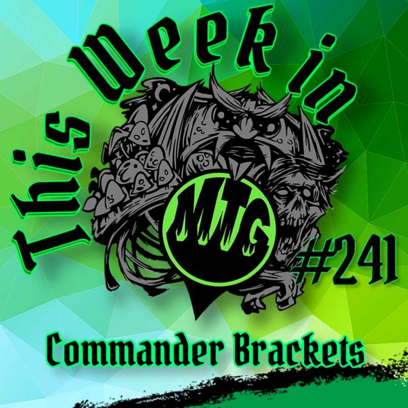 Episode 241: Commander Brackets