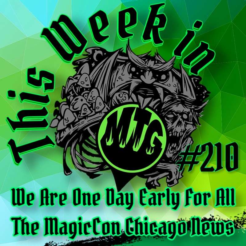 Episode 210: We Are One Day Early For All The MagicCon Chicago News