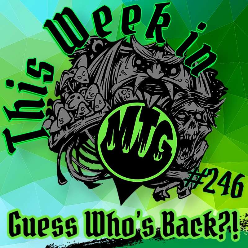 Episode 246: Guess Who's Back?!