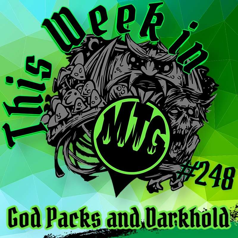 Episode 248: God Packs and Darkhold