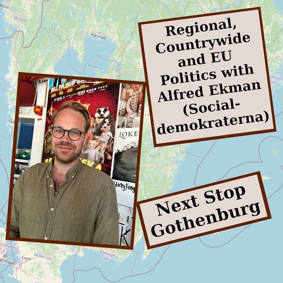 Regional, Countrywide and EU poltitics with Alfred Ekman (Socialdemokraterna)