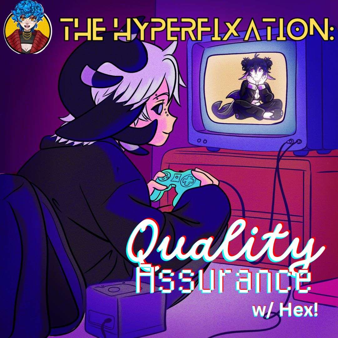 S5E7 - S5E7 - Quality Assurance for Video Games w/ Hex !