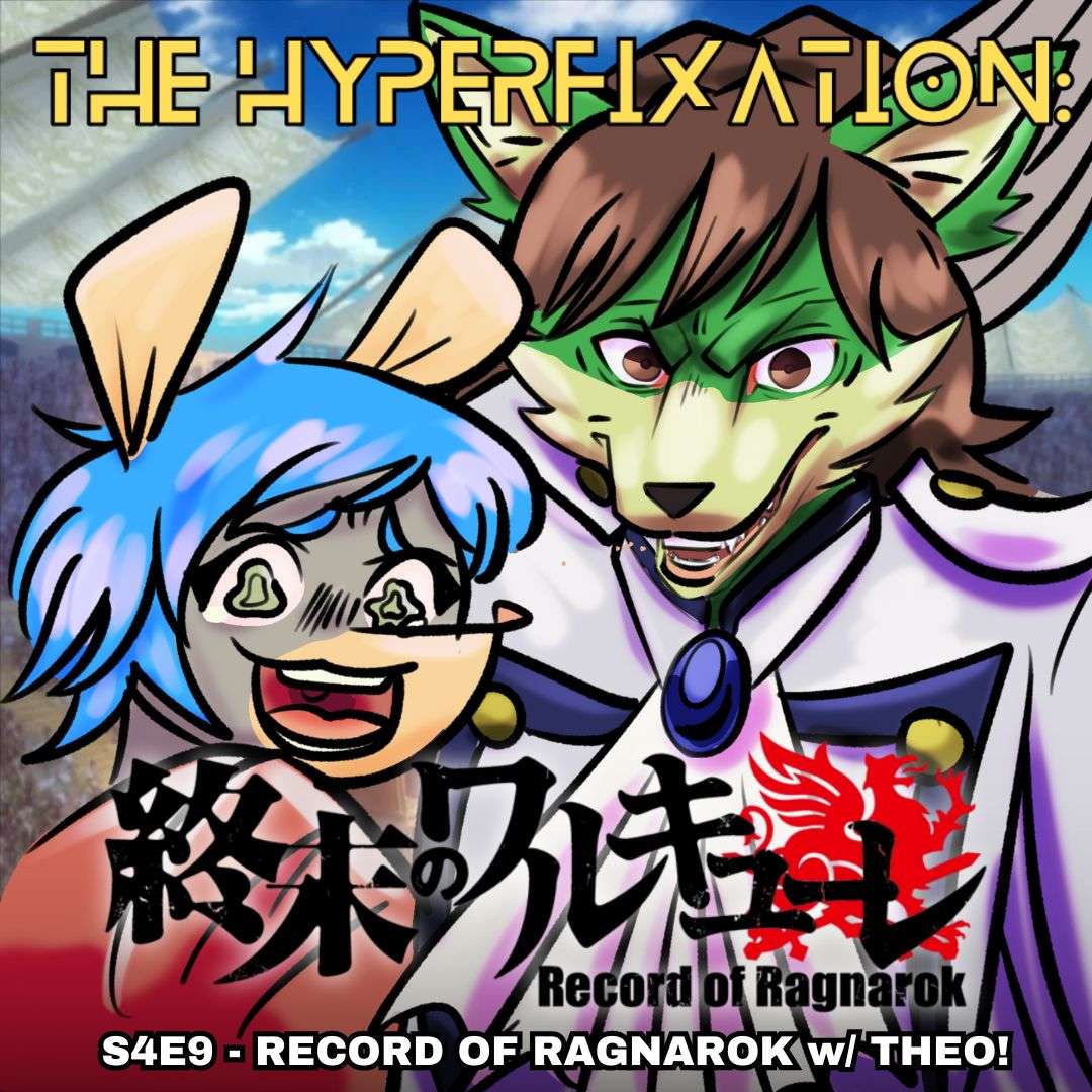 S4E9 - S4E9 - RECORD OF RAGNAROK with Theo and Romi!