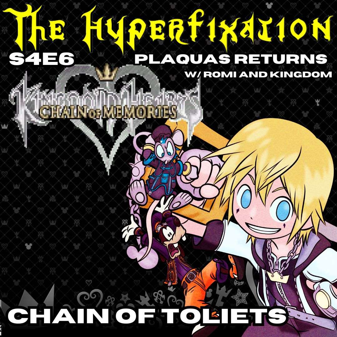 S4E6 - S4E6 - Kingdom Hearts: Chain of Memories with Plaquas, Kingdom, and Romi!