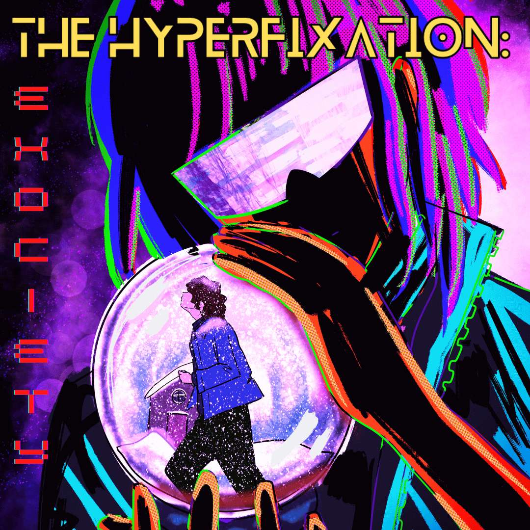 The Hyperfixation