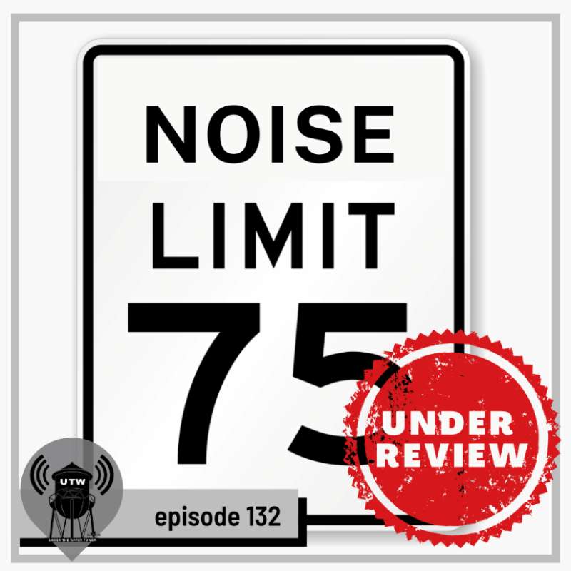 S1E46 -Noise Ordinance: UNDER REVIEW