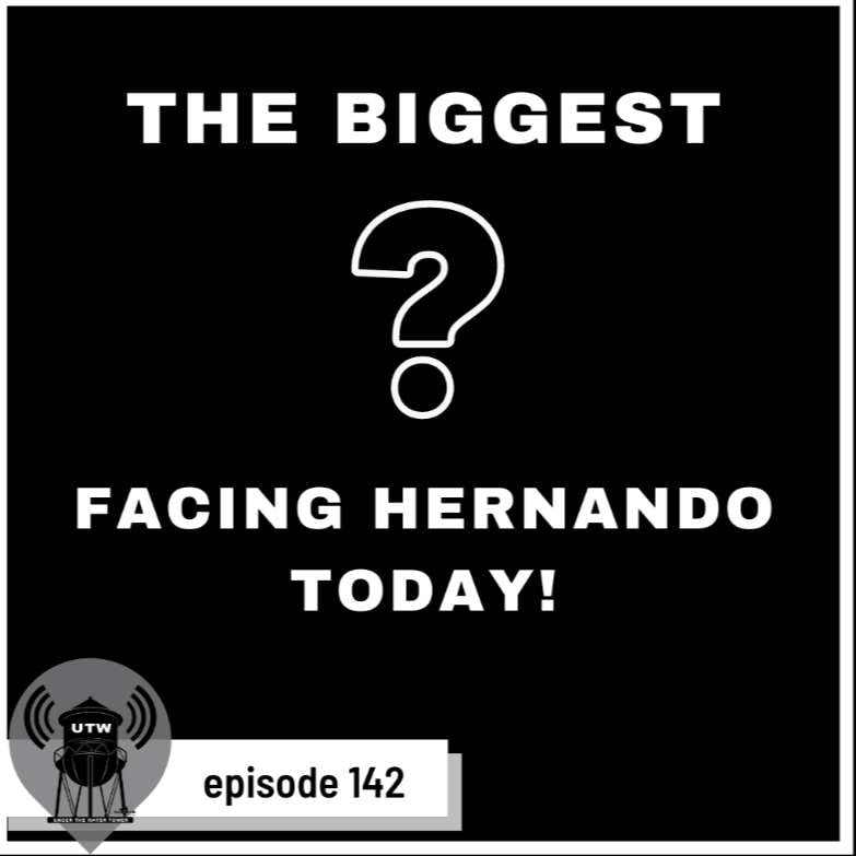 S1E56 -The Biggest Question Facing Hernando Today