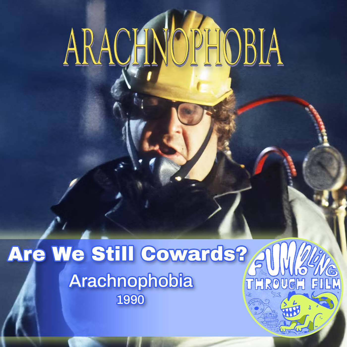 Are We Still Cowards?: Arachnophobia (1990) episode artwork