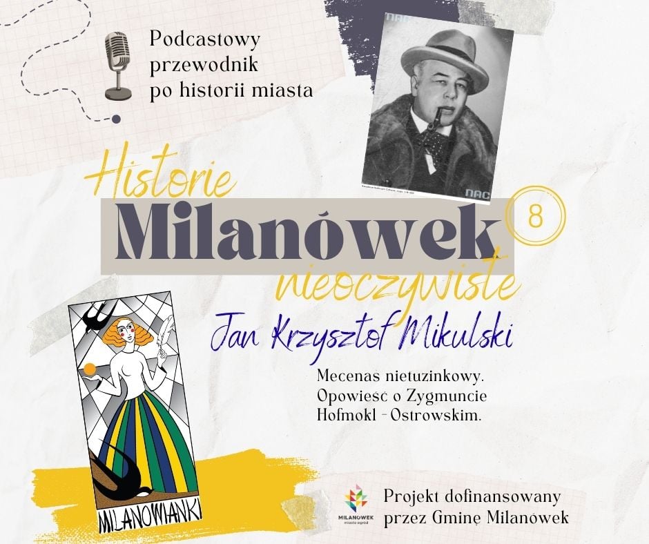 S1E8 - Mecenas nietuzinkowy. Opowieść o Zygmuncie Hofmokl-Ostrowskim S1E8 - Mecenas nietuzinkowy. Opowieść o Zygmuncie Hofmokl-Ostrowskim