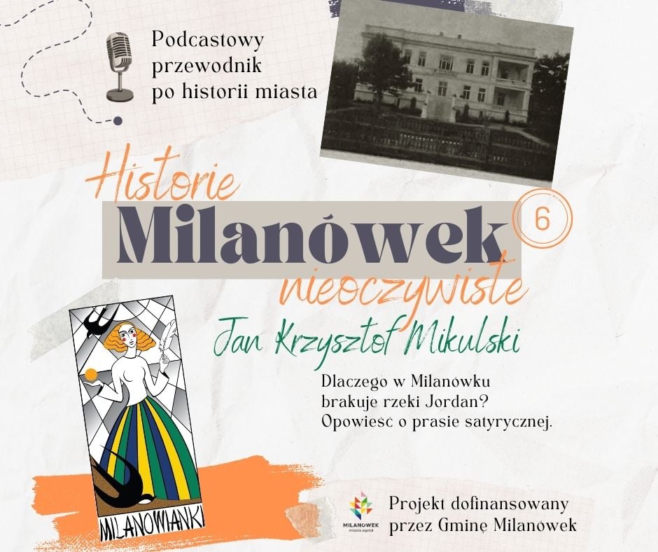 S1E6 - Dlaczego w Milanówku brakuje rzeki Jordan? Opowieść o prasie satyrycznej S1E6 - Dlaczego w Milanówku brakuje rzeki Jordan? Opowieść o prasie satyrycznej