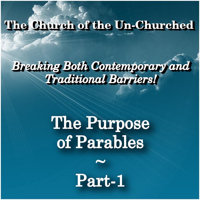 #41 – “The Purpose of Parables ~ Part-1” #41 – “The Purpose of Parables ~ Part-1”