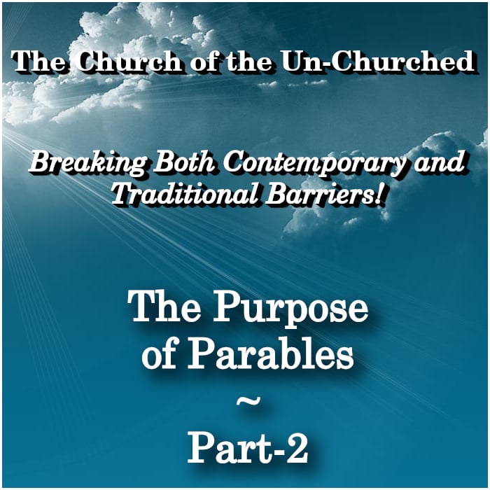 #42 – “The Purpose of Parables ~ Part-2” #42 – “The Purpose of Parables ~ Part-2”