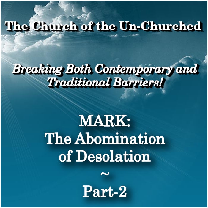 #20 – “Mark: The Abomination of Desolation ~ Part-2”