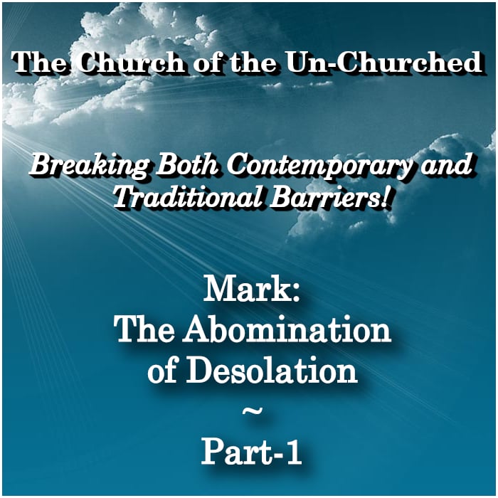 #19 – “The Abomination of Desolation ~ Part-1”