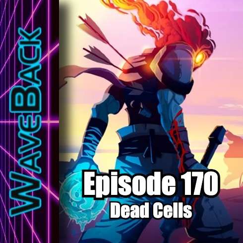 Episode 170 – Dead Cells