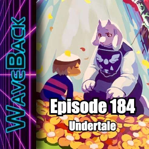 WaveBack Episode 184: Undertale