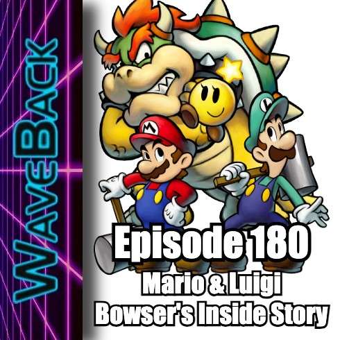 WaveBack 180: Mario & Luigi - Bowser's Inside Story