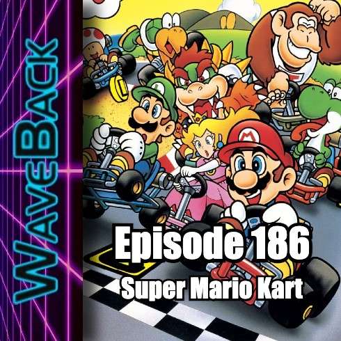 WaveBack Episode 186: Super Mario Kart