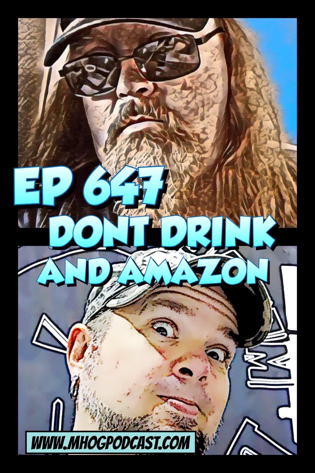 Ep #647: Don't DRINK and AMAZON !! episode artwork