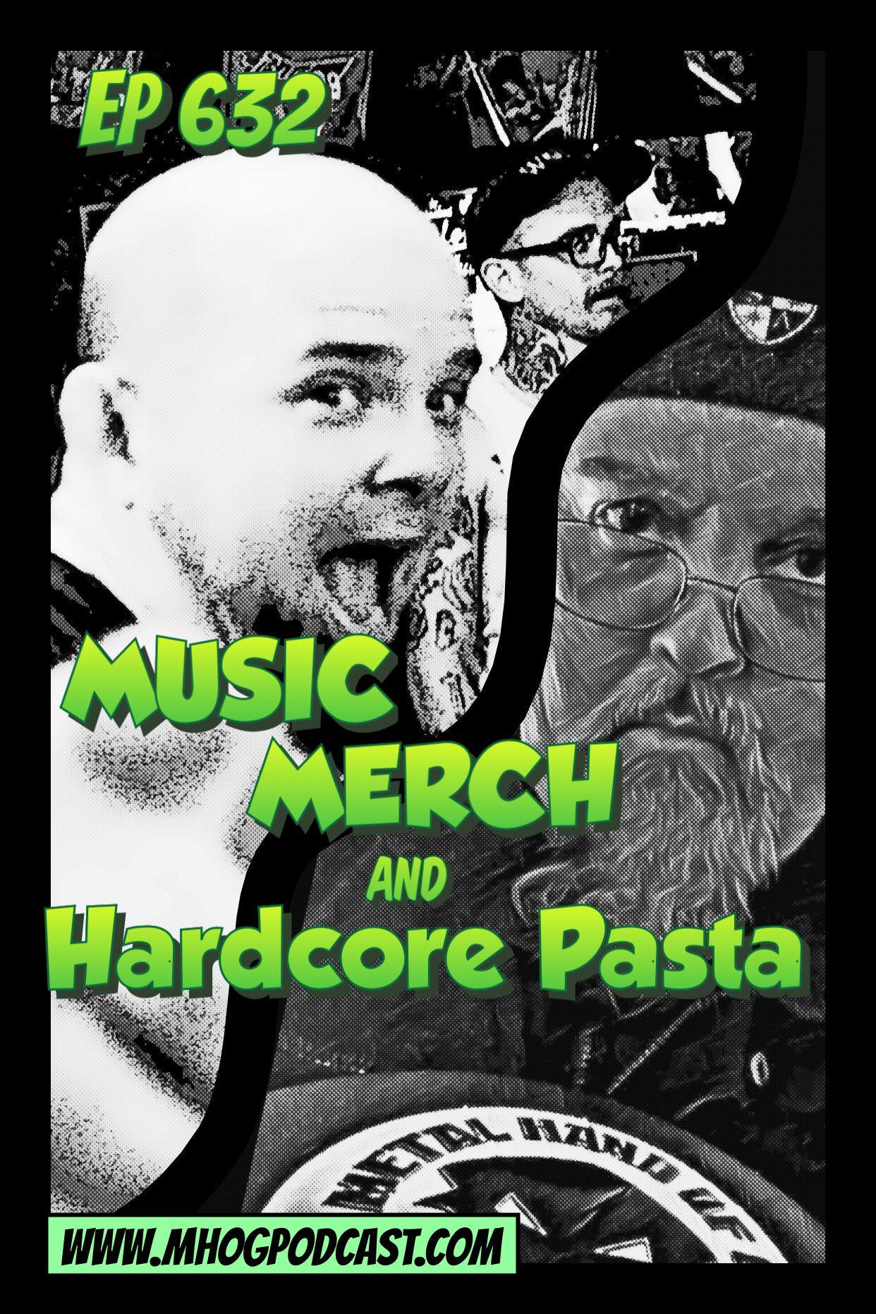Ep #632: MUSIC, MERCH and HARDCORE PASTA episode artwork