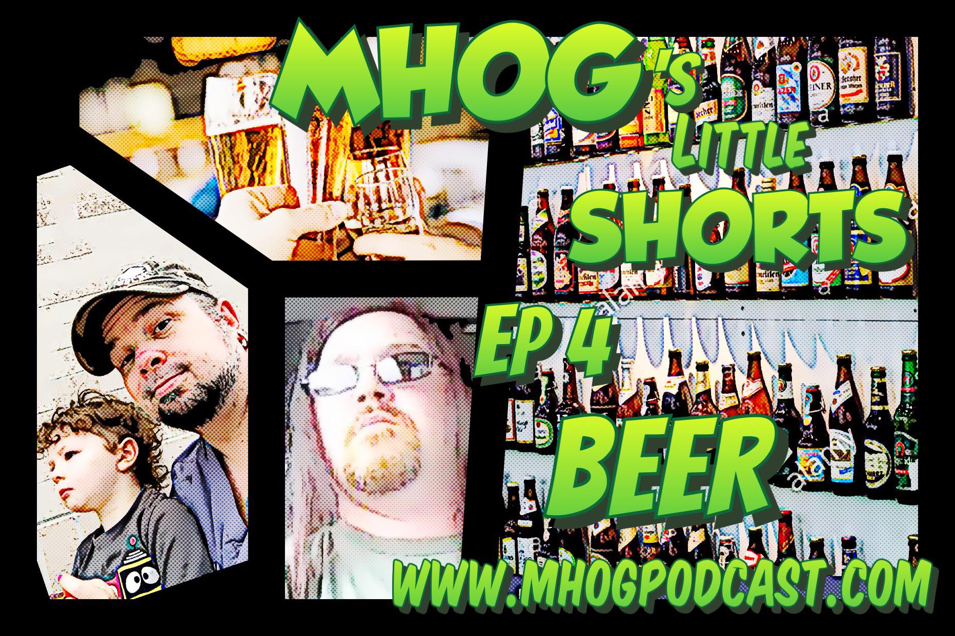 MHOG's Little Shorts: Ep #4 Beer episode artwork