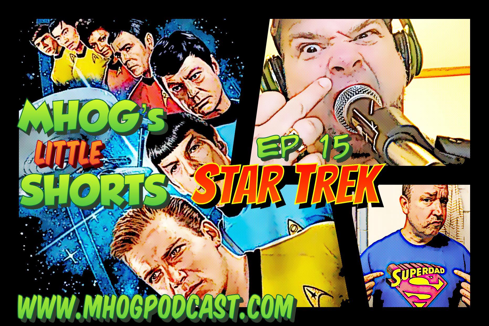 MHOG's Little Shorts: Ep #15 Star Trek episode artwork