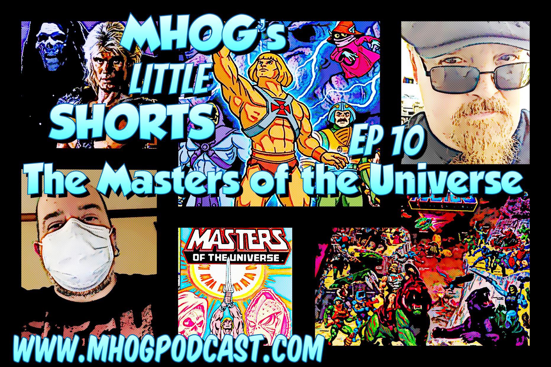 MHOG's Little Shorts: Ep #10 The Masters Of The Universe episode artwork