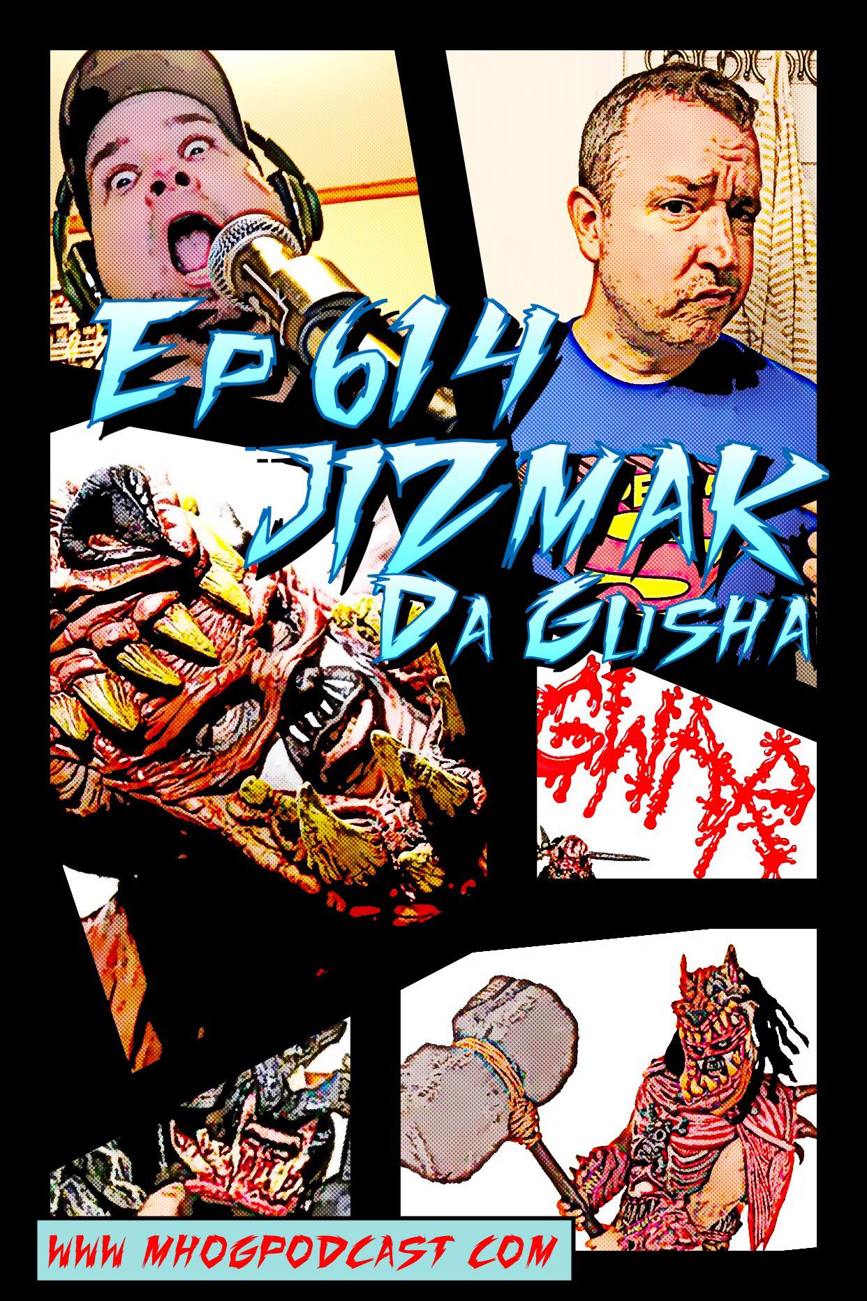 Ep #614: JIZMAK DA GUSHA episode artwork