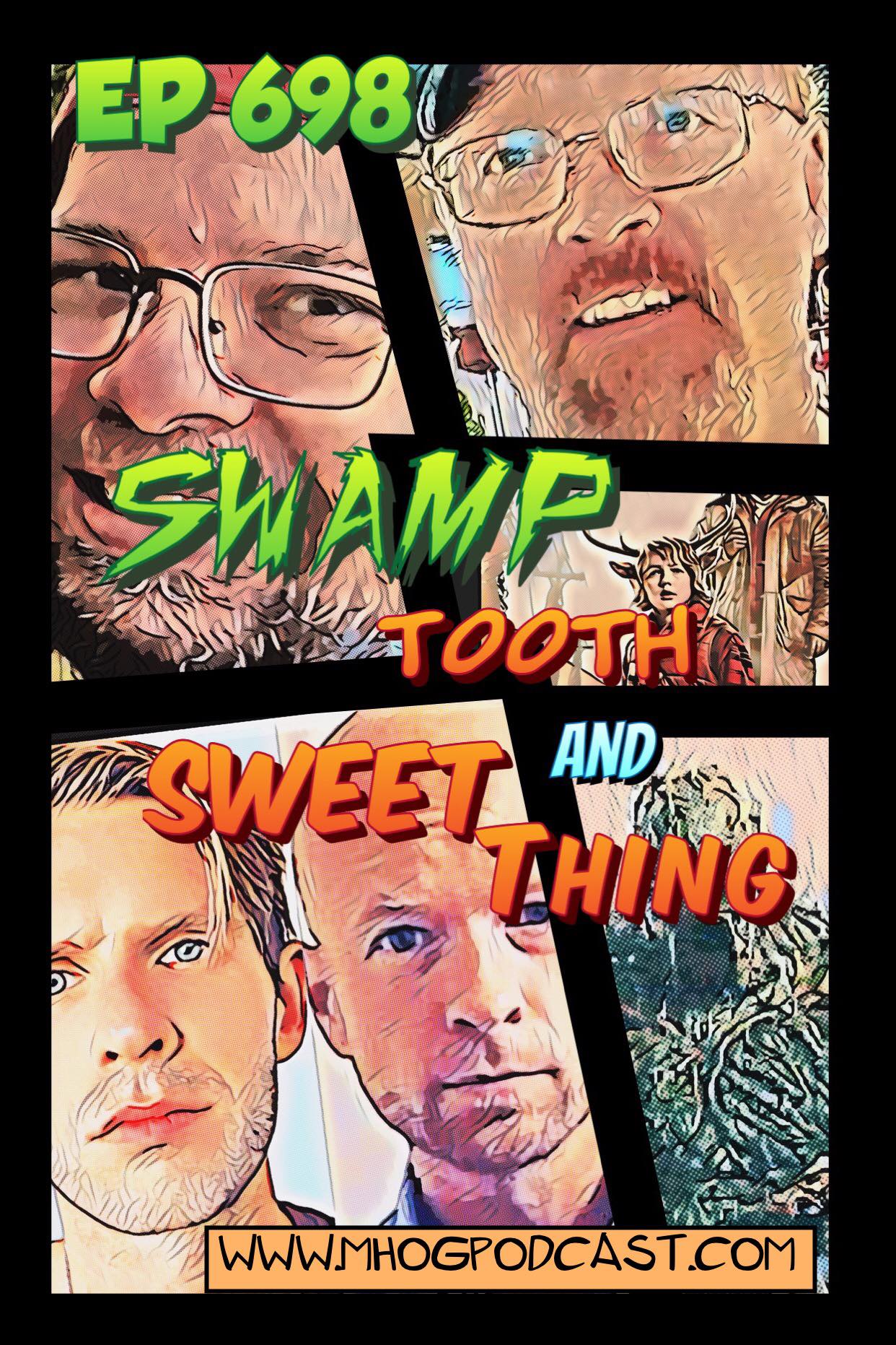 Ep #698: Swamp Tooth and Sweet Thing